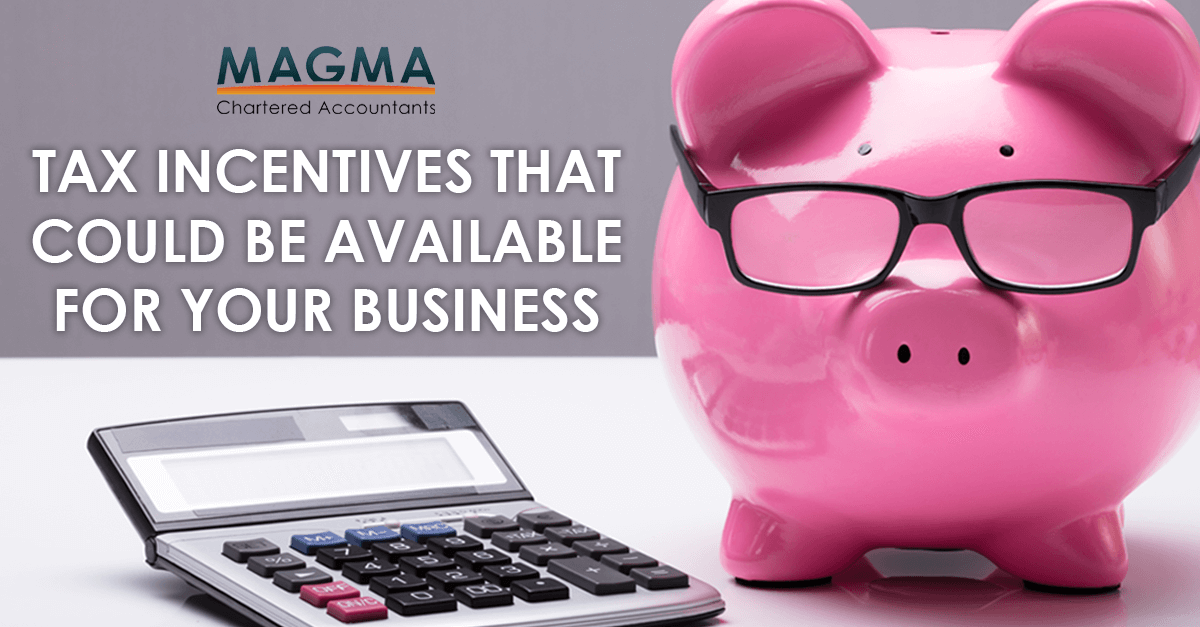 tax-incentives-that-could-be-available-for-your-business-magma
