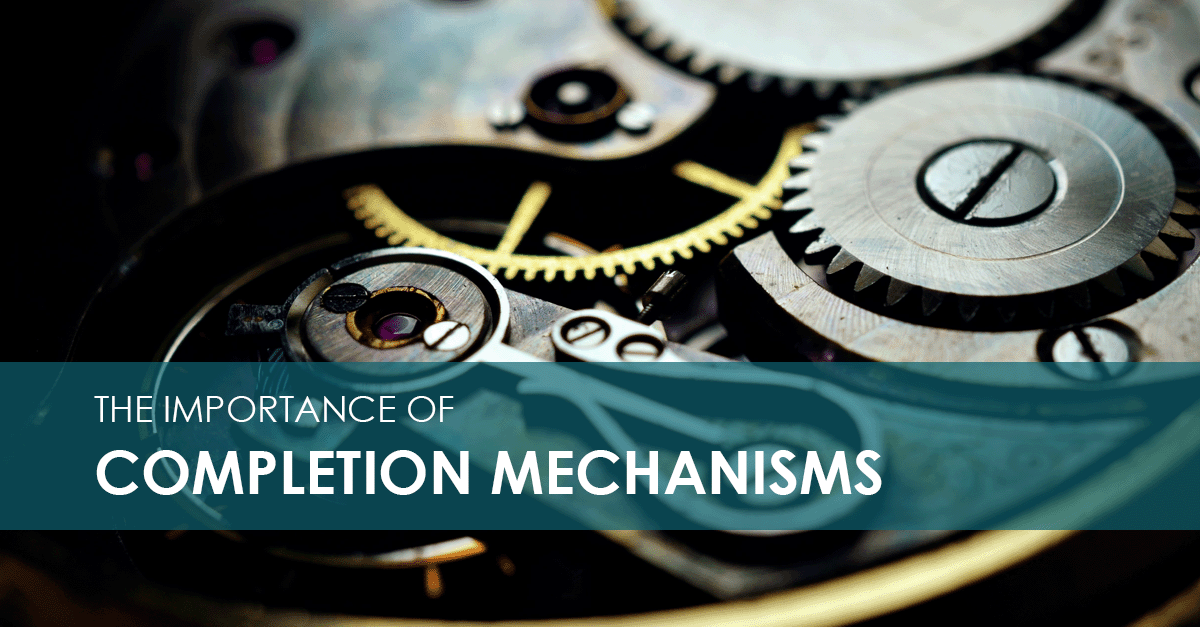 The importance of completion mechanisms The importance of completion mechanisms